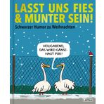 Lasst uns fies und munter sein!: Schwarzer Humor zu Weihnachten | Großformatiges Geschenkbuch mit festlichen Karikaturen der besten deutschsprachigen Cartoonisten (Fiese Bilder)