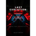 Last Evolution: Origin Story [Perspective 1]: In a distant future, humanity sends a team on unpredictable mission