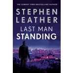 Last Man Standing: The explosive thriller from bestselling author of the Dan 'Spider' Shepherd series