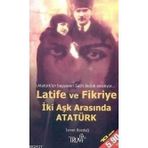 LATIFE VE FIKRIYE İKİ AŞK ARASINDA ATATÜRK (CEP BOY) - İSMET BOZDAĞ