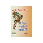 LATIN AMERIKA: 21 YÜZYILIN SOSYALIZMI MI? - H. YEŞIL