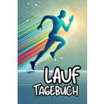 Lauftagebuch: Schritt für Schritt zum Marathon – Über 100 Läufe, deine Erfolge im Blick, deine Ziele im Visier | Lauf Tagebuch