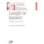Laugh or Lament (İngilizce Kısa Öyküler) : Zarokên Niha Çi jîr in (Şimdiki Çocuklar Harika - Kürtçe)