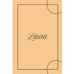 Laura – Quaderno 6x9 a Righe | 100 Pagine | Copertina rigida Arancio Minimal: Taccuino personalizzato con nome – Ideale per appunti al lavoro, in ufficio o all’università