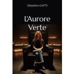 L'Aurore Verte (Le domaine Baretta, Band 2)