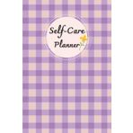 Lavender & Pink Cover: Self-Care Planner to help you stay on top of your physical and mental well-being, 120 pages, Size 6” x 9”, For daily reflection, planning, and restoring your inner peace.