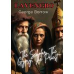 Lavengro: The Scholar, the Gypsy, the Priest: Self-Discovery Journey Through East England With Eccentric Characters