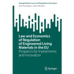 Law and Economics of Regulation of Engineered Living Materials in the EU: Prospects for Investments and Innovation
