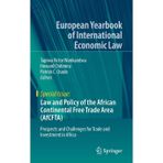 Law and Policy of the African Continental Free Trade Area (AfCFTA): Prospects and Challenges for Trade and Investment in Africa