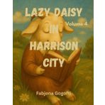 Lazy Daisy in Harrison City Volume 4