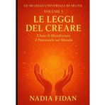 Le 50 Leggi Universali di Seliya: Volume 3: Le Leggi del Creare - L'Arte di Manifestare il Potenziale nel Mondo ("Voci di Libertà: Il Cammino di Seliya" - Leggi Universali, Band 5)