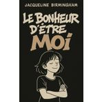 Le bonheur d'être moi