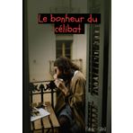LE BONHEUR DU CELIBAT
