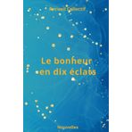 Le bonheur en dix éclats: Recueil de nouvelles