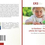 Le bonheur: finalité ultime de l'agir humain