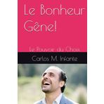 Le Bonheur Gêne!: Le Pouvoir du Choix