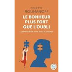 Le Bonheur plus fort que l'oubli: Comment bien vivre avec Alzheimer