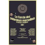 Le cercle des polardeux marseillais et de leurs complices: Saison 3