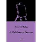 Le Chef D'ceuvre Inconnu - Honore De Balzac