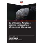 Le chitosane fongique comme conservateur alimentaire biologique