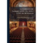 Le Cordier De Samarcande, Ou Tout Tient Au Bonheur