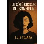 Le côté obscur du bonheur