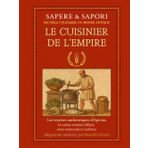 Le Cuisinier de l’Empire: Les recettes authentiques d’Apicius – La cuisine romaine raffinée, entre aristocratie et tradition