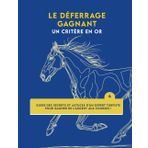 Le Déferrage Gagnant : Un critère en Or: GuIde des secrets et astuces d’un expert turfiste pour gagner de l’argent aux courses !