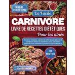 LE FACILE CARNIVORE LIVRE DE RECETTES DIÉTÉTIQUES POUR LES AÎNÉS: ''Recettes simples, rapides et délicieuses à base de viande et riches en protéines ... sainement pendant... (KYRIE BAGLEY, Band 7)