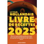 Le Four Hollandais Livre de recettes 2025: 15Plus de 0 recettes infaillibles parfaitement conçues pour la marmite la plus polyvalente de votre cuisine ... seule marmite aux rôtis, soupes et desserts