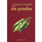 Le guide complet du gombo: Semer, récolter, cuisiner, transmettre: 3