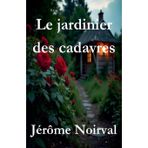 Le jardinier des cadavres