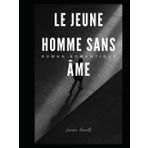 Le jeune homme sans âme: Roman d'amour pour adultes