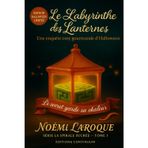 Le labyrinthe des lanternes: Cosy mystery gourmand où, dans le labyrinthe, la Lanterne Maîtresse en sucre s'évapore à Halloween.