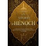 Le Livre d'Hénoch: Le Manuscrit Apocryphe Interdit de la Bible - Anges Déchus, Géants Nephilim et les Secrets d'Enoch – Illustré