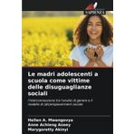 Le madri adolescenti a scuola come vittime delle disuguaglianze sociali