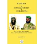 LE MALI DE SOUNDJATA KEÏTA À ASSIMI GOÏTA: LES RACINES PROFONDES DE LA RÉVOLUTION DU MALI-KOURA