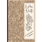 Le Mie Ricette: 52 Ricette Doppia Pagina da compilare . Idee regalo per gli appassionati di cucina Per adulti e bambini .Formato A5.04