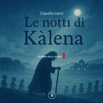 Le notti di Kàlena - 3 (Fiabe del Gargano, Band 3)