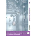 Le parfum de la mémoire perdue - Französische Krimi-Lektüre A1-A2 (+ Audio-Online): Mit der Frank-Lesemethode leicht verständlich gemacht