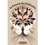 Le pouvoir des habitudes: Tansformez votre vie avec le défi Kaizen des 100 jours grâce à la technique des petits pas et du changement positif
