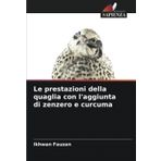 Le prestazioni della quaglia con l'aggiunta di zenzero e curcuma