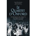 Le Quartet d'oxford: Quand Elizabeth Anscombe, Philippa Foot, Mary Midgley et Iris Murdoch réinventaient la philosophie