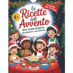 Le ricette dell'avvento: una ricetta al giorno da preparar e da colorare