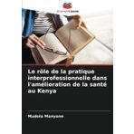 Le rôle de la pratique interprofessionnelle dans l'amélioration de la santé au Kenya