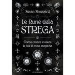 Le rune della strega. Come creare e usare le tue 13 rune magiche
