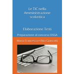 Le TIC nella Amministrazione scolastica Elaborazione Testi: Preparazione al concorso DSGA