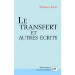 Le transfert et autres écrits: Inédits de Melanie Klein. Textes traduits de l'ang