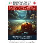 Le Zucche Scomparse - Racconto Doppia Lingua - Italiano / Inglese: Per Studenti di Inglese o Italiano (Racconti Doppia Lingua di Simple English Read)