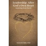Leadership After God's Own Heart: Learning from David
